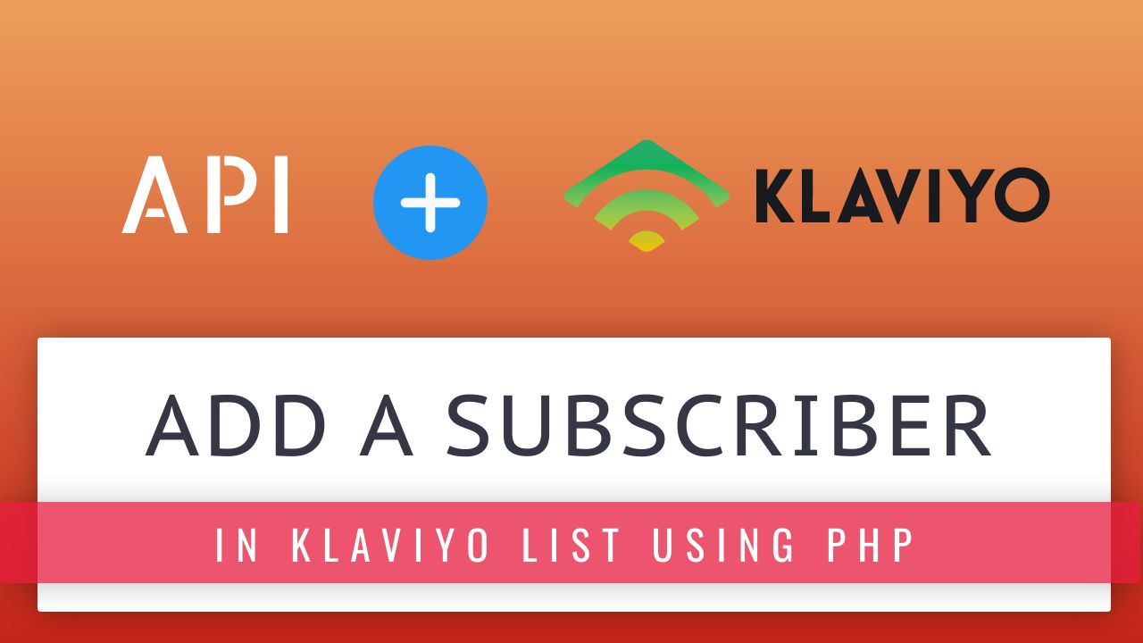 Add new subscriber in a Klaviyo list API
