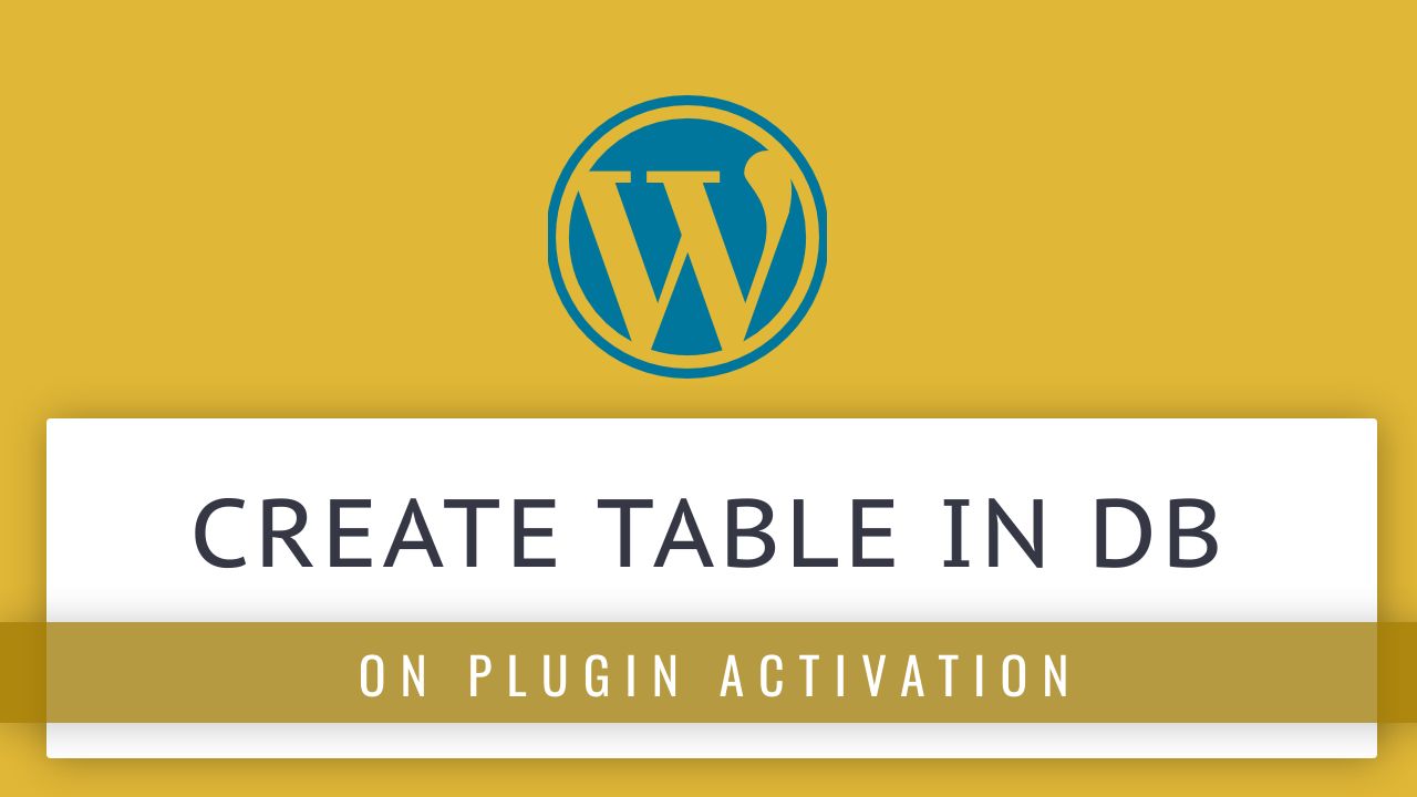 Create plugin in WordPress in which create table in DB on activate