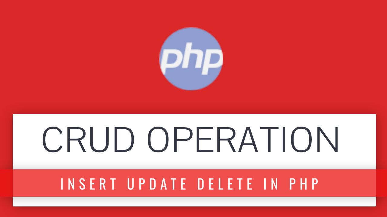 Insert Update Delete in PHP MySQL